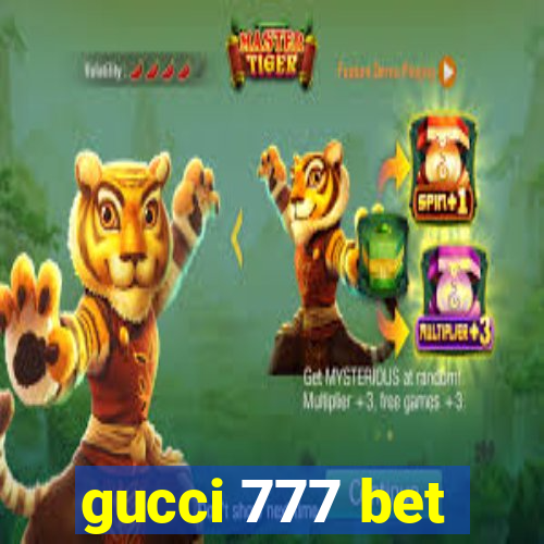 gucci 777 bet